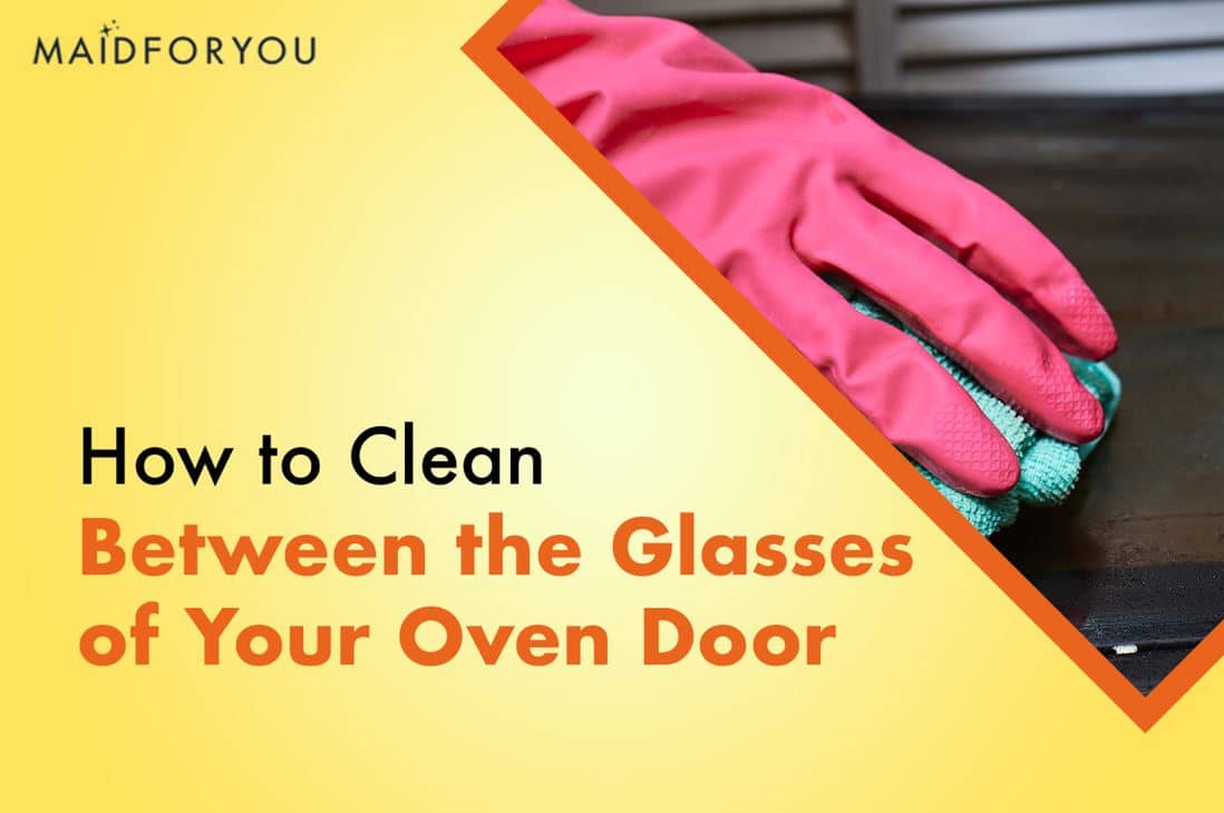 how to clean between the glasses of your oven door